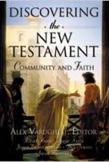 Discovering the New Testament: Community and Faith