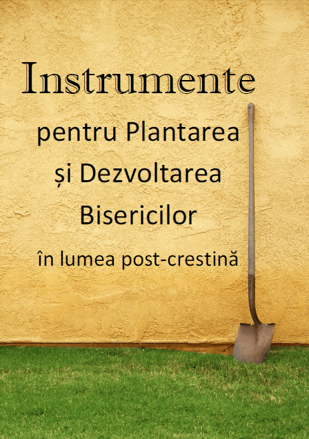 Instrumente pentru Plantarea și Dezvoltarea Bisericilor în Lumea Post-Creștină